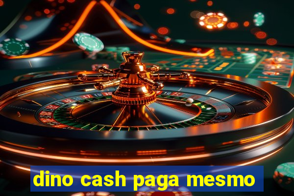 dino cash paga mesmo