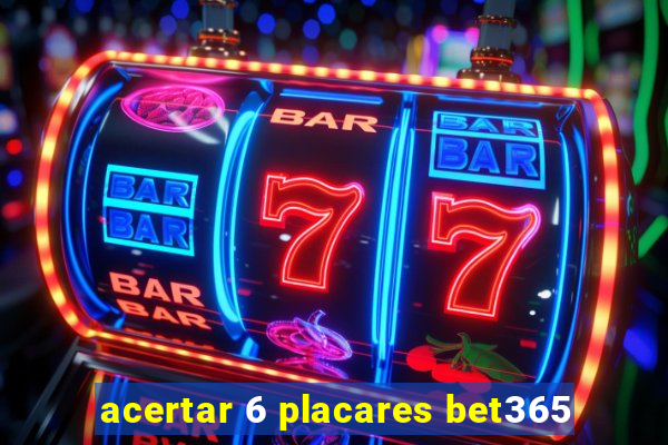 acertar 6 placares bet365