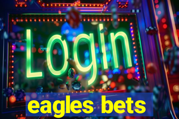 eagles bets