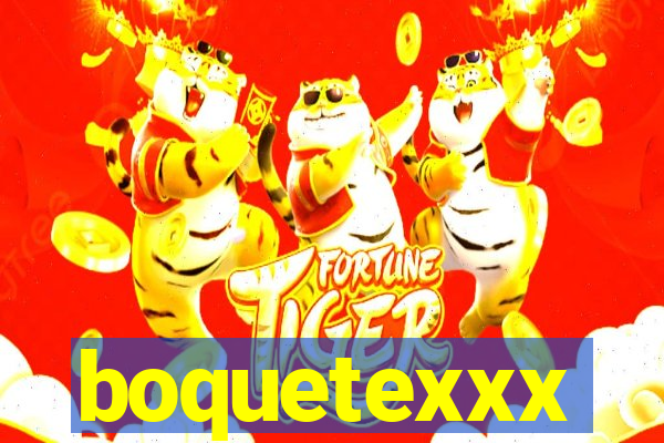 boquetexxx