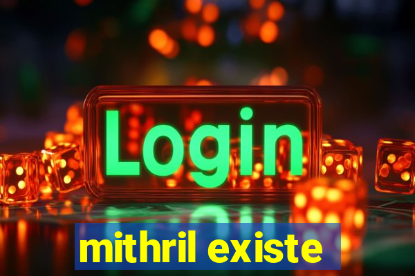 mithril existe