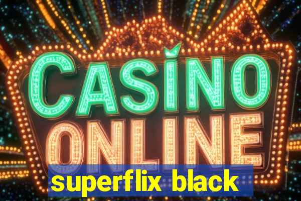 superflix black