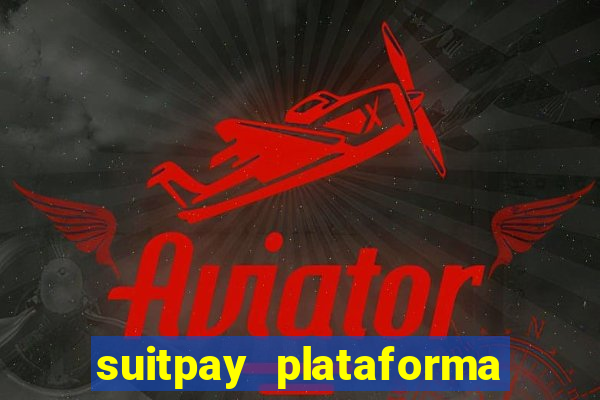 suitpay plataforma de jogos