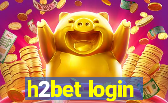 h2bet login