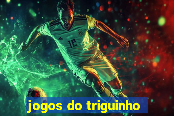 jogos do triguinho