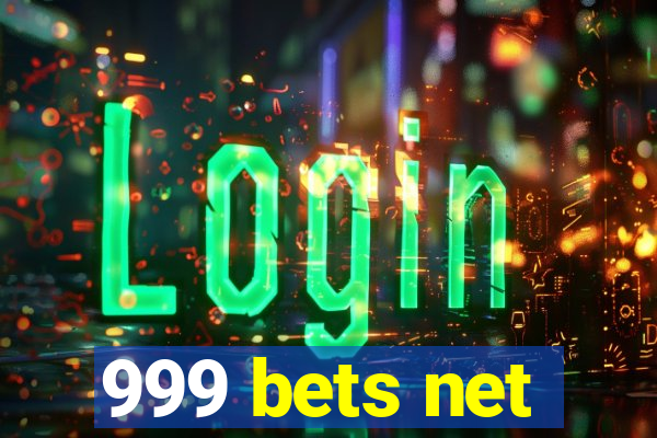 999 bets net