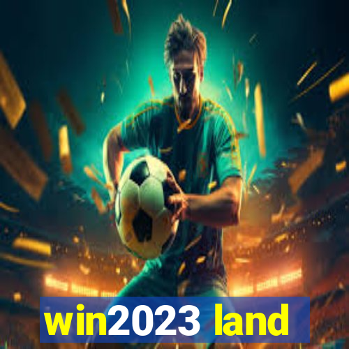 win2023 land