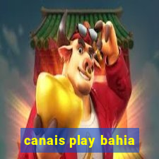 canais play bahia