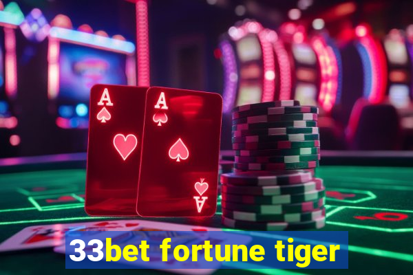 33bet fortune tiger