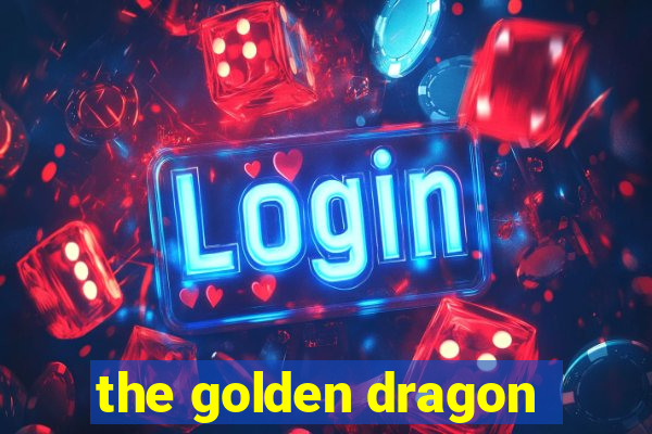 the golden dragon