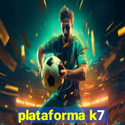 plataforma k7