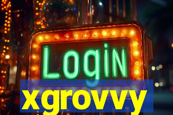 xgrovvy