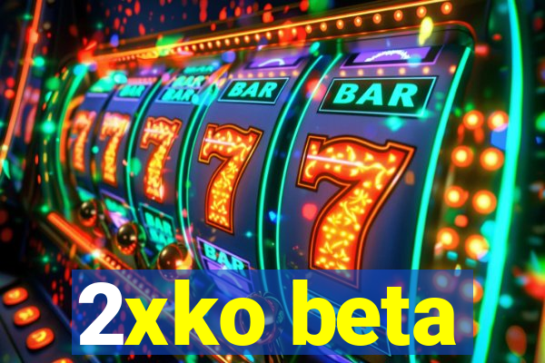 2xko beta