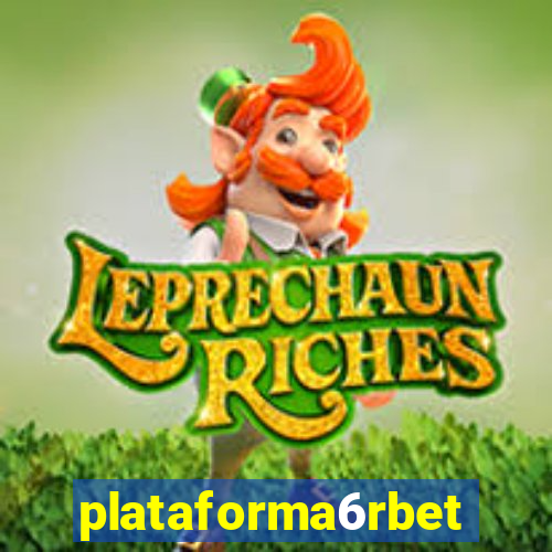 plataforma6rbet