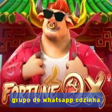 grupo de whatsapp cdzinha