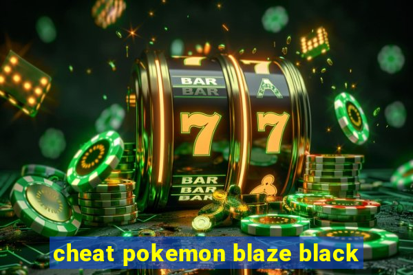 cheat pokemon blaze black