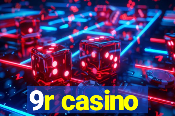 9r casino