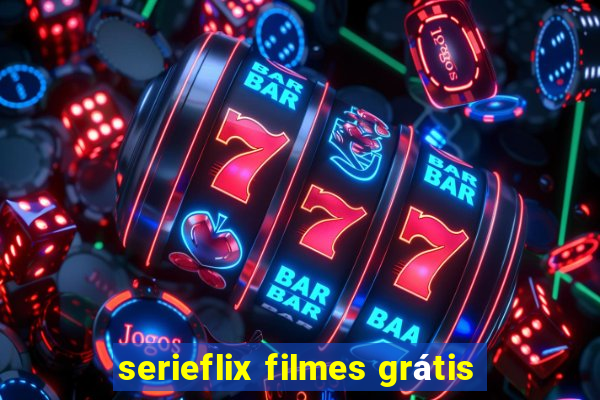 serieflix filmes grátis