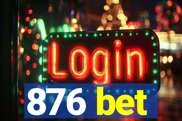 876 bet