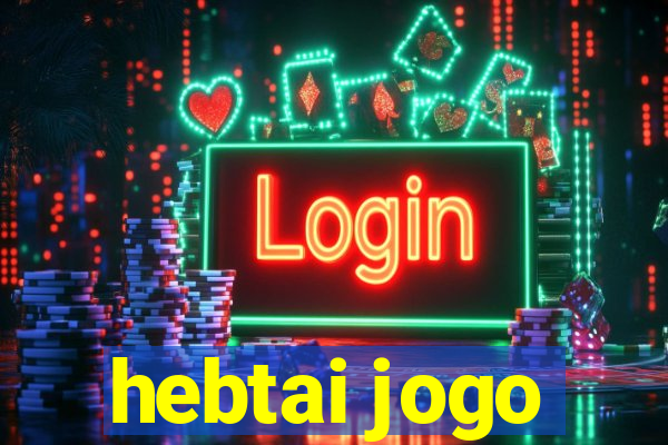 hebtai jogo