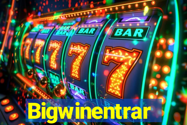 Bigwinentrar