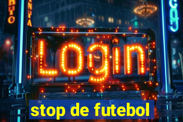 stop de futebol