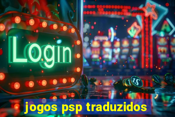 jogos psp traduzidos