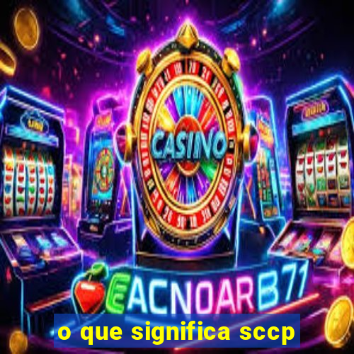 o que significa sccp