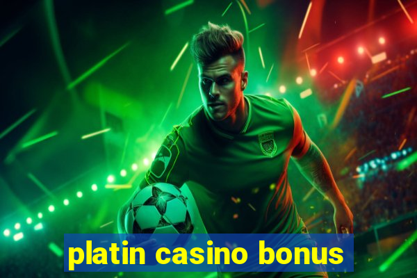 platin casino bonus