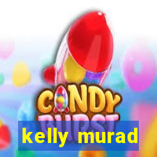 kelly murad