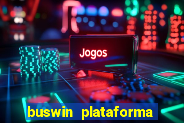 buswin plataforma de jogos