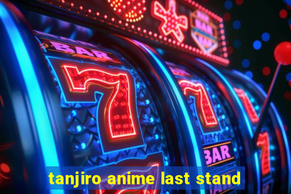 tanjiro anime last stand