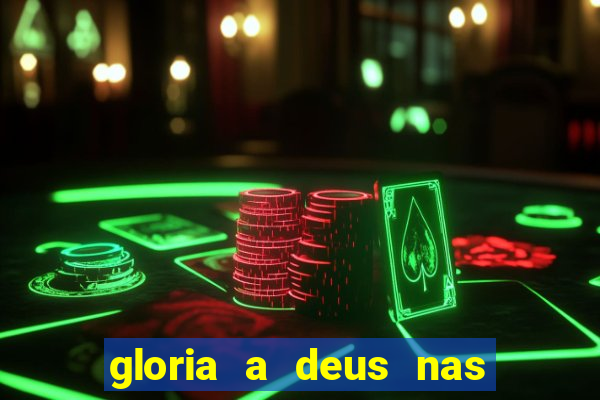 gloria a deus nas alturas cifra