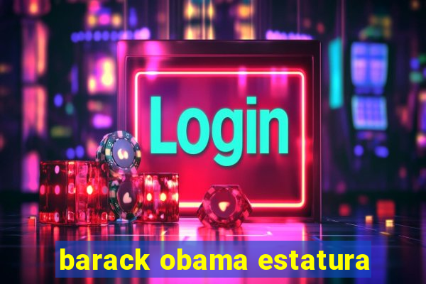 barack obama estatura