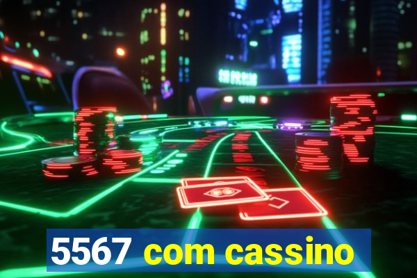 5567 com cassino