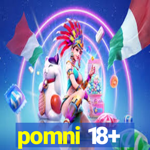 pomni 18+