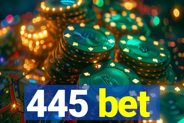 445 bet