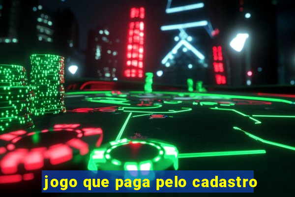 jogo que paga pelo cadastro