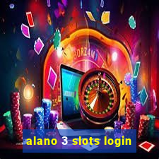 alano 3 slots login