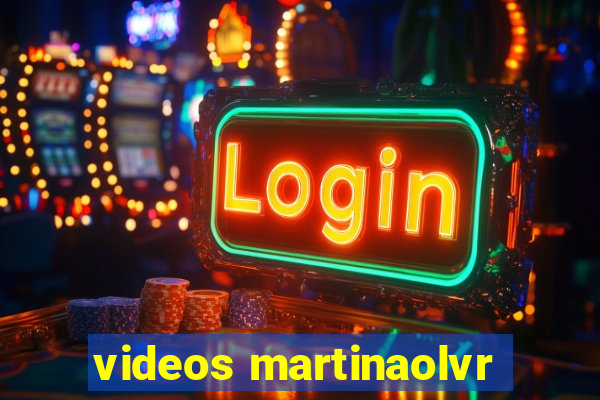 videos martinaolvr