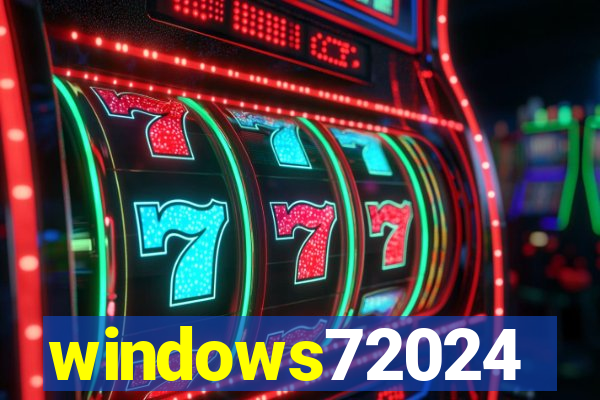 windows72024