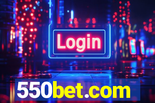 550bet.com