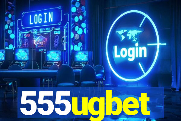 555ugbet