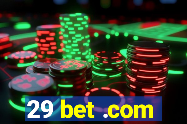 29 bet .com