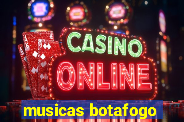 musicas botafogo