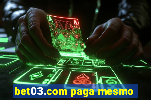 bet03.com paga mesmo