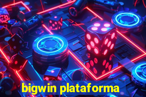 bigwin plataforma