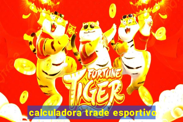 calculadora trade esportivo