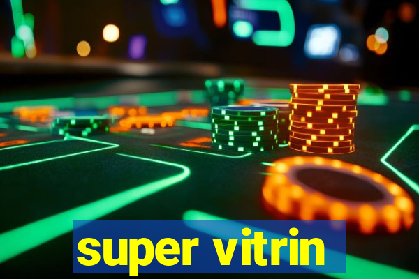 super vitrin