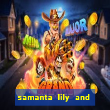 samanta lily and demmy blaze